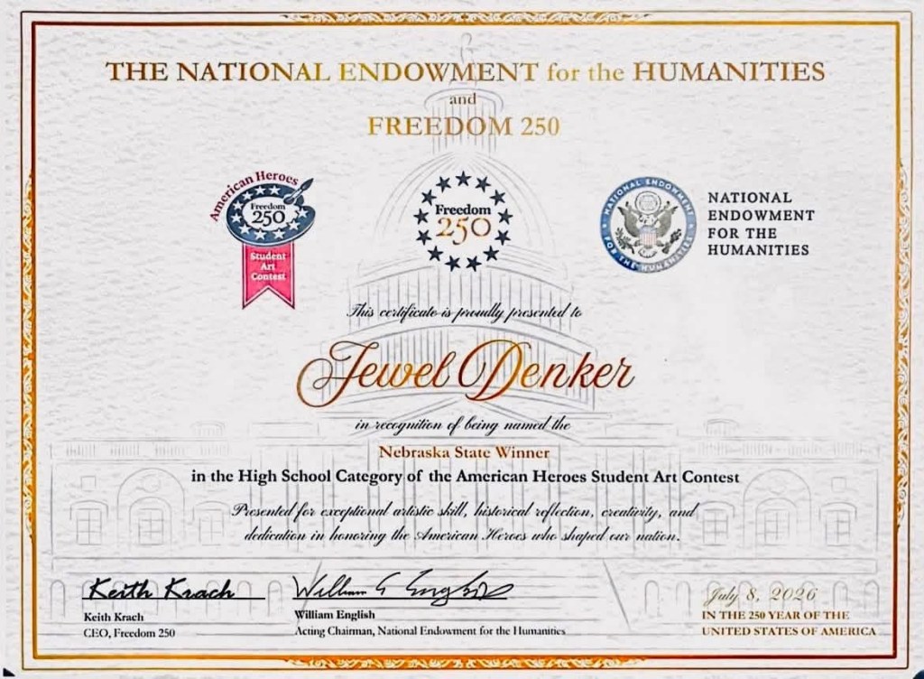 Certificate of recognition presented to Jewel Denker for being named the Nebraska State Winner in the High School Category of the American Heroes Student Art Contest by the National Endowment for the Humanities, dated July 8, 2026.